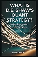 What is D.E. Shaw's Quant Strategy? The Hidden Forces Shaping Wall Street: How Data-Driven Investing is Revolutionizing Financial Markets Forever B0FP5KF4VY Book Cover