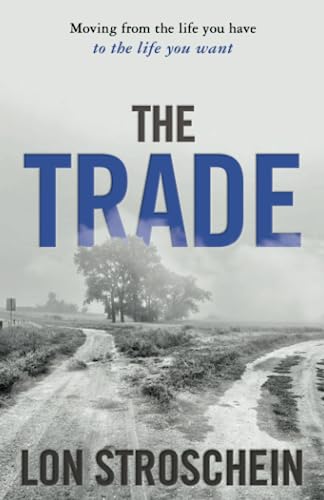 99 Best Online Trading Books: The Top Picks for Beginners in 2023 29 The Trade: Moving From the Life You Have to the Life You Want