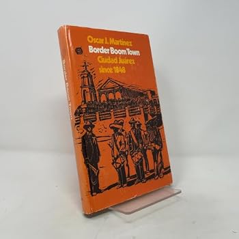 Hardcover Border Boom Town: Ciudad Juárez since 1848 Book