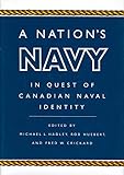  A Nation\'s Navy: In Quest of Canadian Naval Identity