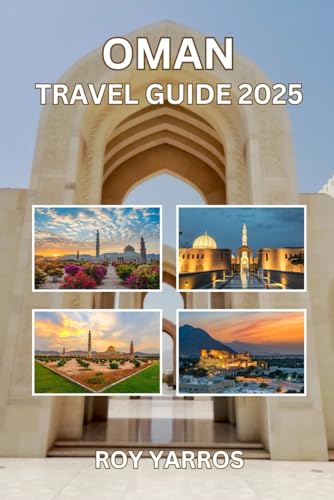 Oman Travel Guide 2025