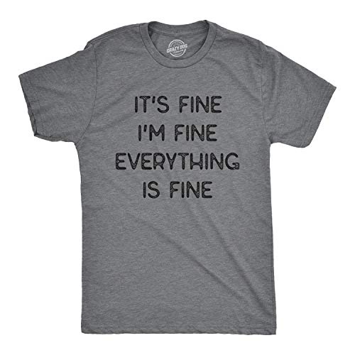 Crazy Dog T-Shirts Mens It s Fine I m Fine Everything is Fine Tshirt Funny Sarcastic Tee (Dark Heather Grey) - M