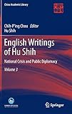 English Writings of Hu Shih: National Crisis and Public Diplomacy (Volume 3) (China Academic Library)