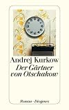Der Gärtner von Otschakow (detebe) by Andrej Kurkow(28. August 2013)