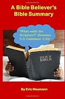 A Bible Believer's Bible Summary: How To Understand The Bible 1541148673 Book Cover