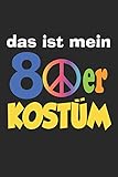  Das Ist Mein 80er Kostüm: Notizbuch/Tagebuch/Organizer/120 Karierte Seiten/ 6x9 Zoll