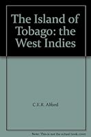 The Island of Tobago: the West Indies B002NISZRM Book Cover