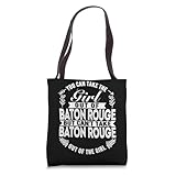 You Can Take The Girl Out Of Baton Rouge LA Lousiana Tote Bag