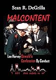 Malcontent: Lee Harvey Oswald's Confession by Conduct