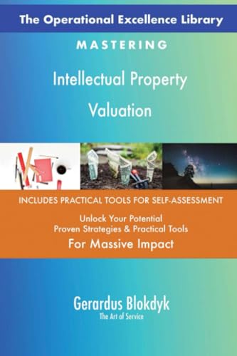 The Operational Excellence Library; Mastering Intellectual Property Valuation