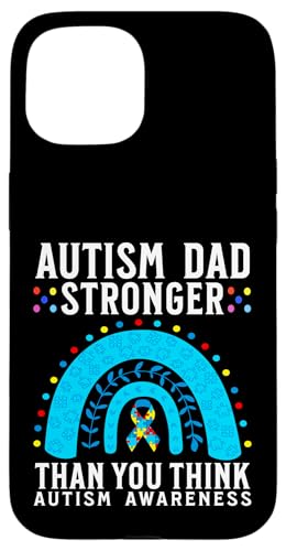 Autism Dad Stronger Than You Think Autism Awareness Gifts �X�}�z�P�[�X iPhone 15 �p