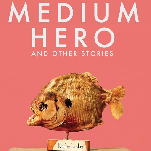 Medium Hero: And Other Stories Audiolibro Por Korby Lenker arte de portada