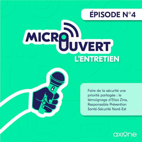 L'entretien : Faire de la s&eacute;curit&eacute; une priorit&eacute; partag&eacute;e avec Elias Zine, Responsable Pr&eacute;vention Sant&eacute; S&eacute;curit&eacute; chez Axione