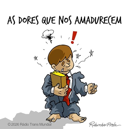 As dores que nos amadurecem