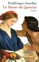 Le Baiser De Qumrân: Roman 2845632681 Book Cover
