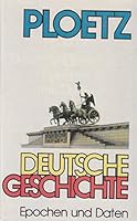 Ploetz, Deutsche Geschichte: Epochen und Daten (German Edition) 3876403472 Book Cover