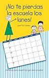 ¡No te pierdas la escuela los lunes!: Historias para maestros que aman enseñar (Spanish Edition)