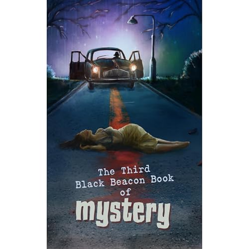 The Third Black Beacon Book of Mystery Audiobook By Cameron Trost, Edward Lodi, Robert Petyo, Karen Keeley, Jon Farber, Chris