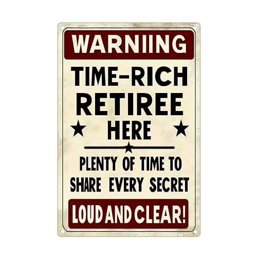 Letrero de metal para jubilados, divertido letrero de advertencia para patio, decoración de pared, sala de estar, entrada, puerta, porche, bar, cueva de hombre, garaje, letrero colgante de Time Rich
