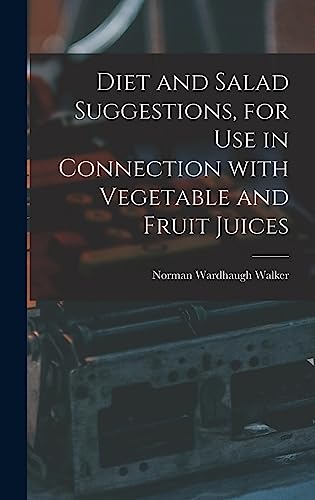 Diet and Salad Suggestions, for Use in Connection With Vegetable and Fruit Juices