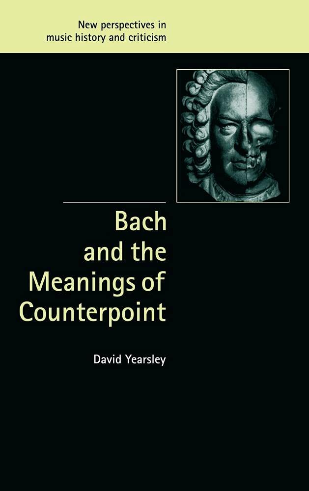 Bach and the Meanings of Counterpoint livre d'analyse musicale de David Yearsley