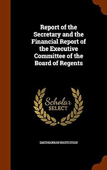 Report of the Secretary and the Financial Report of the Executive Committee of the Board of Regents