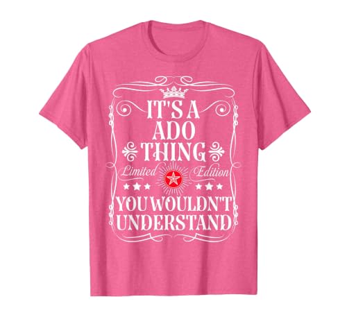 ADO Name It's an ADO Thing You Wouldn't Understand T-Shirt, Men, Pink Heather, X-Large