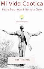 Mi Vida Caótica : Logré Transmutar Infierno a Cielo