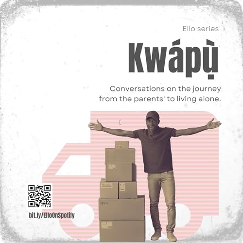 Kw&aacute;pụ̀: conversations on the journey, from the parents' to living alone.