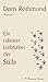 Produktbild Ein rabiater Liebhaber der Stille: Biografischer Roman