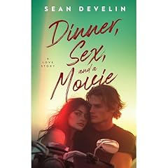 Dinner, Sex, and a Movie Audiolibro Por Sean Develin arte de portada