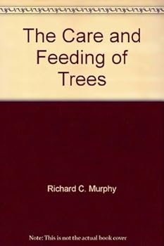 Paperback The Care and Feeding of Trees Book