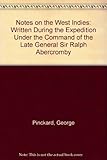 abercrombie weste  Notes on the West Indies Written During the Expedition Under the Command of the Late General Sir Ralph Abercrombie: Written During the Expedition ... of the Late General Sir Ralph Abercromby