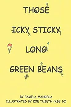 Hardcover Those Icky Sticky Long Green Beans Book