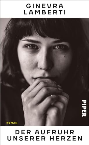 Der Aufruhr unserer Herzen: Roman | Die literarische Entdeckung aus Italien