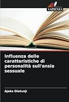 Influenza delle caratteristiche di personalità sull'ansia sessuale 6205344572 Book Cover