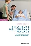  Au chevet de l\'enfant malade: Parents / professionnels, un modèle de partenariat ?