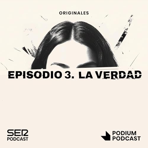 Episodio 3 | Necesito saber la verdad