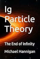Ig Particle Theory: The End of Infinity (Ig Particle Theory: Intersections) B0F628PKWN Book Cover