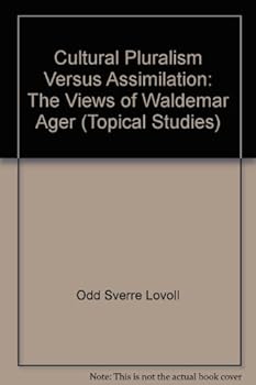 Paperback Cultural Pluralism Versus Assimilation: The Views of Waldemar Ager (Topical Studies) Book