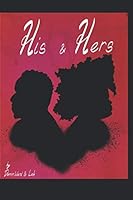 His & Hers: A collection of poems that heal the body & feed the soul 1719190666 Book Cover