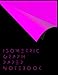 Isometric Graph Paper Notebook: Engineering Paper Notebook