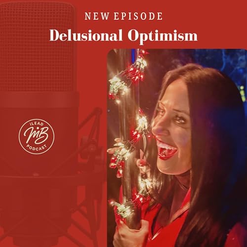 Delusional Optimism: Choosing Joy Without Denial Podcast Por  arte de portada