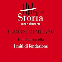 I giorni di Milano - I miti di fondazione Audiolibro Por Eva Cantarella arte de portada