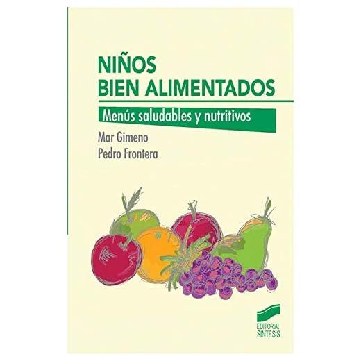 Niños bien alimentados: Menús saludables y nutritivos (Alimentación infantil) - 9788490771570: 2