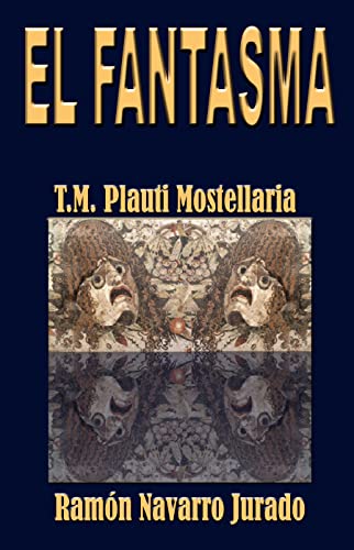 Plauto: El Fantasma: Mostellaria (Spanish Edition)