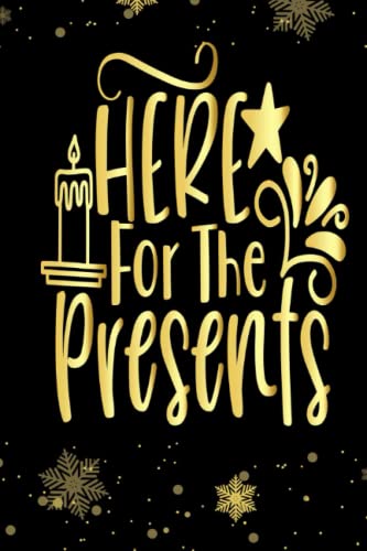 Here For The Presents 1.pdf: Christmas Blank Lined Journal Notebook