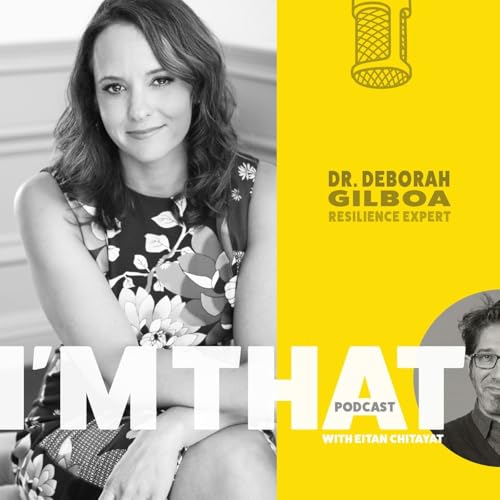 Dr. Deborah Gilboa, Resilience Expert