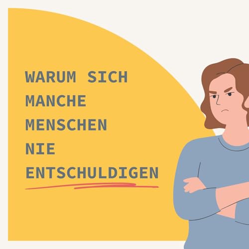 Warum sich manche Menschen nie entschuldigen