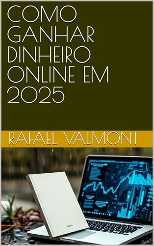 COMO GANHAR DINHEIRO ONLINE EM 2025: As melhores estratégias para lucrar na internet e alcançar a in